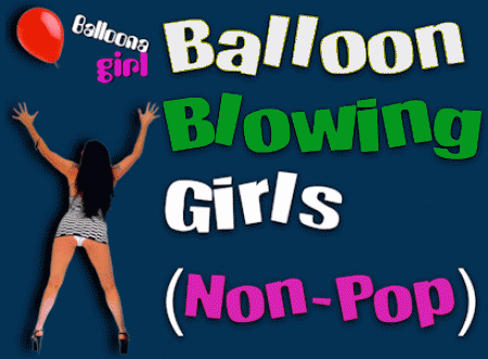Balloon Blowing  Nonpop